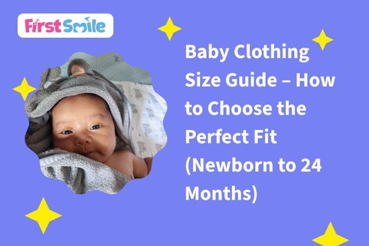 Baby Clothing Size Guide – How to Choose the Perfect Fit (Newborn to 24 Months)